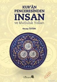 Kur´an Penceresinden İnsan ve Mutluluk Yolları