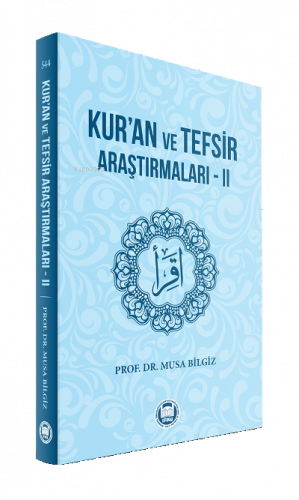 Kur’an ve Tefsir Araştırmaları‒II