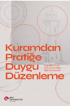 Kuramdan Pratiğe Duygu Düzenleme