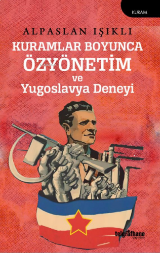 Kuramlar Boyunca Özyönetim ve Yugoslavya Deneyi