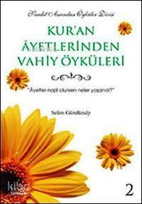 Kur'an Ayetlerinden Vahiy Öyküleri - 2