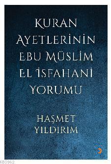 Kuran Ayetlerinin Ebu Müslim El İsfahani Yorumu