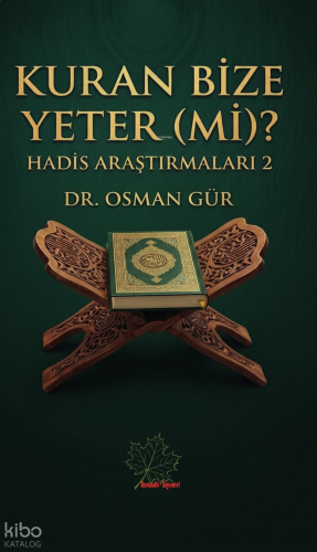 Kuran Bize Yeter (Mi)?;Hadis Araştırmaları 2