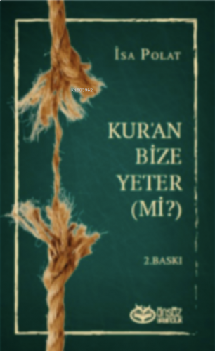Kur'an Bize Yeter mi?