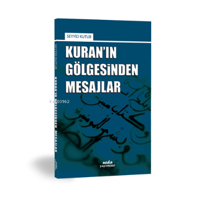 Kuran’ın Gölgesinden Mesajlar