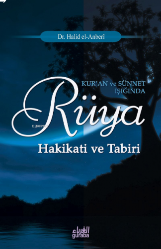 Kur'an ve Sünnet Işığında Rüya; Hakikati ve Tabiri