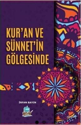 Kuran ve Sünnetin Gölgesinde