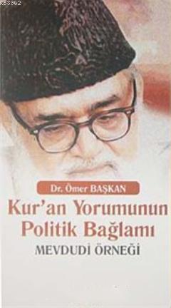 Kur'an Yorumunun Politik Bağlamı; Mevdudi Örneği