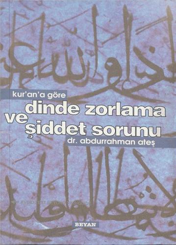 Kur'an'a Göre Dinde Zorlama ve Şiddet Sorunu