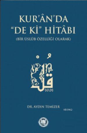 Kuran'da De ki Hitabı; Bir Üslub Özelliği Olarak