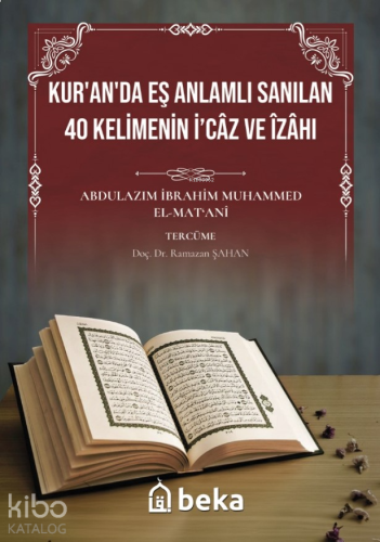 Kur'an'da Eş Anlamlı Sanılan 40 Kelimenin İcaz ve İzahı