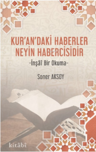 Kur'andaki Haberler Neyin Habercisidir