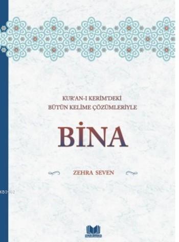 Kuranı Kerimdeki Bütün Kelime Çözümleriyle Bina