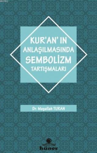 Kur'an'ın Anlaşılmasında Sembolizm Tarışmaları