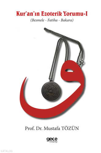 Kuran'ın Ezoterik Yorumu - 1;(Besmele - Fatiha - Bakara)