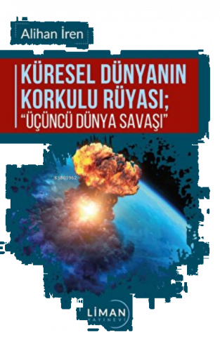 Küresel Dünyanın Korkulu Rüyası  Üçüncü Dünya Savaşı