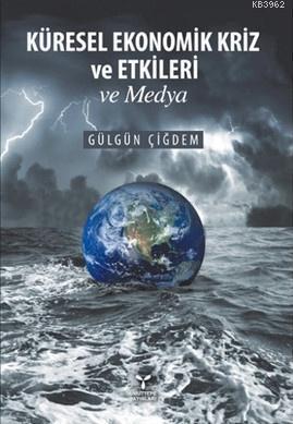 Küresel Ekonomik Kriz ve Etkileri ve Medya