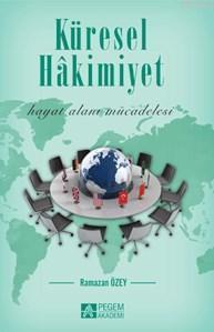 Küresel Hakimiyet; Hayat Alanı Mücadelesi