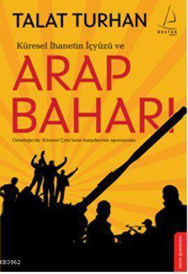 Küresel İhanetin İçyüzü ve Arap Baharı