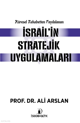 Küresel Rekabetten Faydalanan İsrail'in Stratejik Uygulamaları