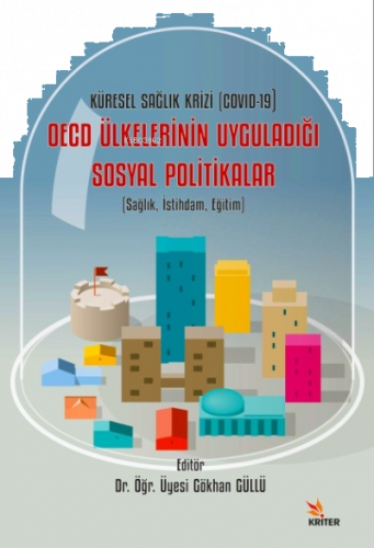Küresel Sağlık Krizi (COVID-19)  OECD Ülkelerinin Uyguladığı Sosyal Politikalar ;Sağlık, İstihdam, Eğitim