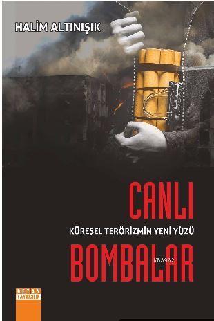 Küresel Terörizmin Yeni Yüzü Canlı Bombalar