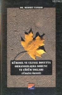 Küresel ve Ulusal Boyutta Ormansızlaşma Sorunu ve Çözüm Yolları