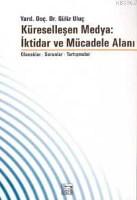 Küreselleşen Medya: İktidar ve Mücadele Alanı