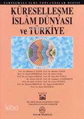 Küreselleşme, İslam Dünyası ve Türkiye 