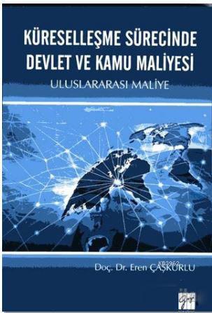 Küreselleşme Sürecinde Devlet ve Kamu Maliyesi; Uluslararası Maliye