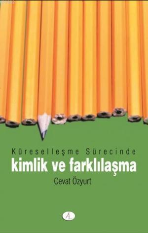 Küreselleşme Sürecinde Kimlik ve Farklılaşma