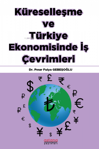 Küreselleşme ve Türkiye Ekonomisinde İş Çevrimleri