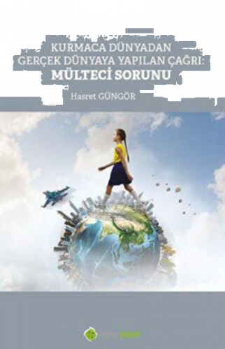Kurmaca Dünyadan Gerçek Dünyaya Yapılan Çağrı: Mülteci Sorunu