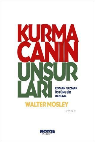 Kurmacanın Unsurları; Roman Yazmak Üstüne Bir Deneme