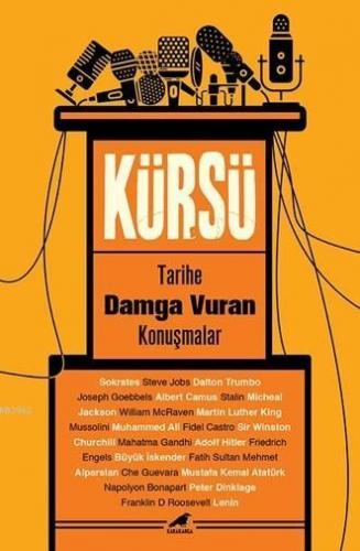 Kürsü; Tarihe Damga Vuran Konuşmalar
