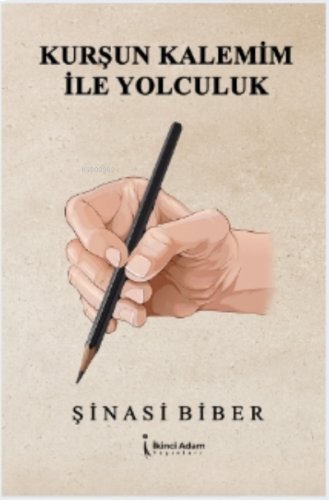 Kurşun Kalemim İle Yolculuk