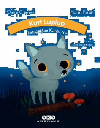 Kurt Luplup Karanlıktan Korkuyor