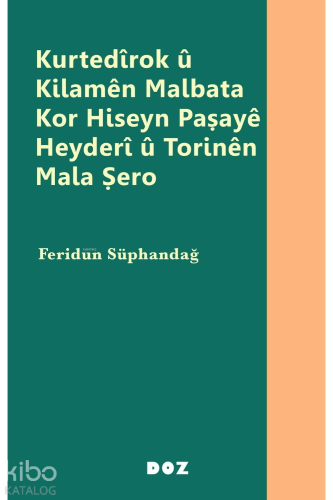 Kurtedîrok û Kilamên Malbata Kor Hiseyn Paşayê Heyderî û Torinên Mala Şero