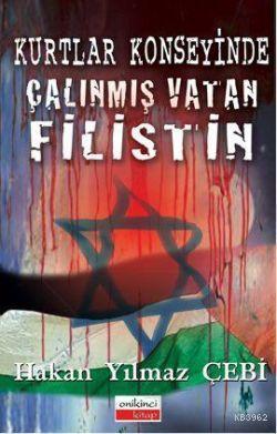 Kurtlar Konseyinde Çalınmış Vatan Filistin