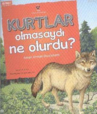 Kurtlar Olmasaydı Ne Olurdu?; Ilıman Orman Ekosistemi