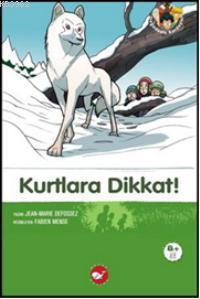 Kurtlara Dikkat!; Doğadostu Kardeşler 6