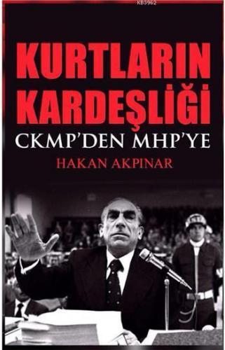 Kurtların Kardeşliği; CKMP'den MHP'ye