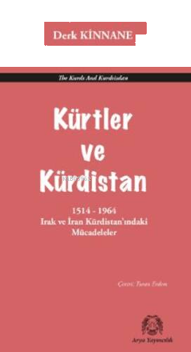 Kürtler Ve Kürdistan;1514-1964 Irak ve İran Kürdistan'ındaki Mücadeler