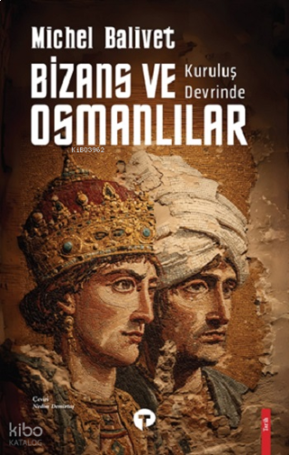 Kurtuluş Devrinde Bizans ve Osmanlılar