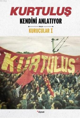 Kurtuluş Kendini Anlatıyor; Kurucular 1