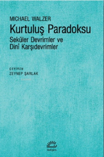Kurtuluş Paradoksu;Seküler Devrimler ve Dini Karşıdevrimler