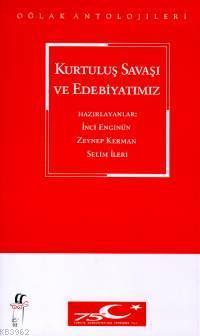Kurtuluş Savaşı ve Edebiyatımız; Cumhuriuet'in 75. Yılına Armağan