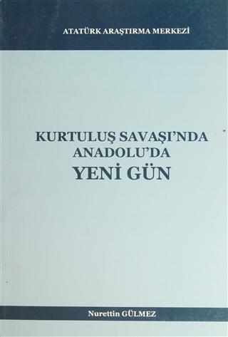 Kurtuluş Savaşı'nda Anadolu'da Yeni Gün