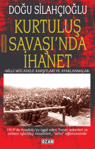 Kurtuluş Savaşında İhanet  ;Milli Mücadele Karşıtları Ve Ayaklanmalar