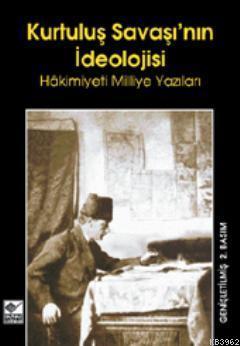 Kurtuluş Savaşı'nın İdeolojisi; Hakimiyeti Milliye Yazıları